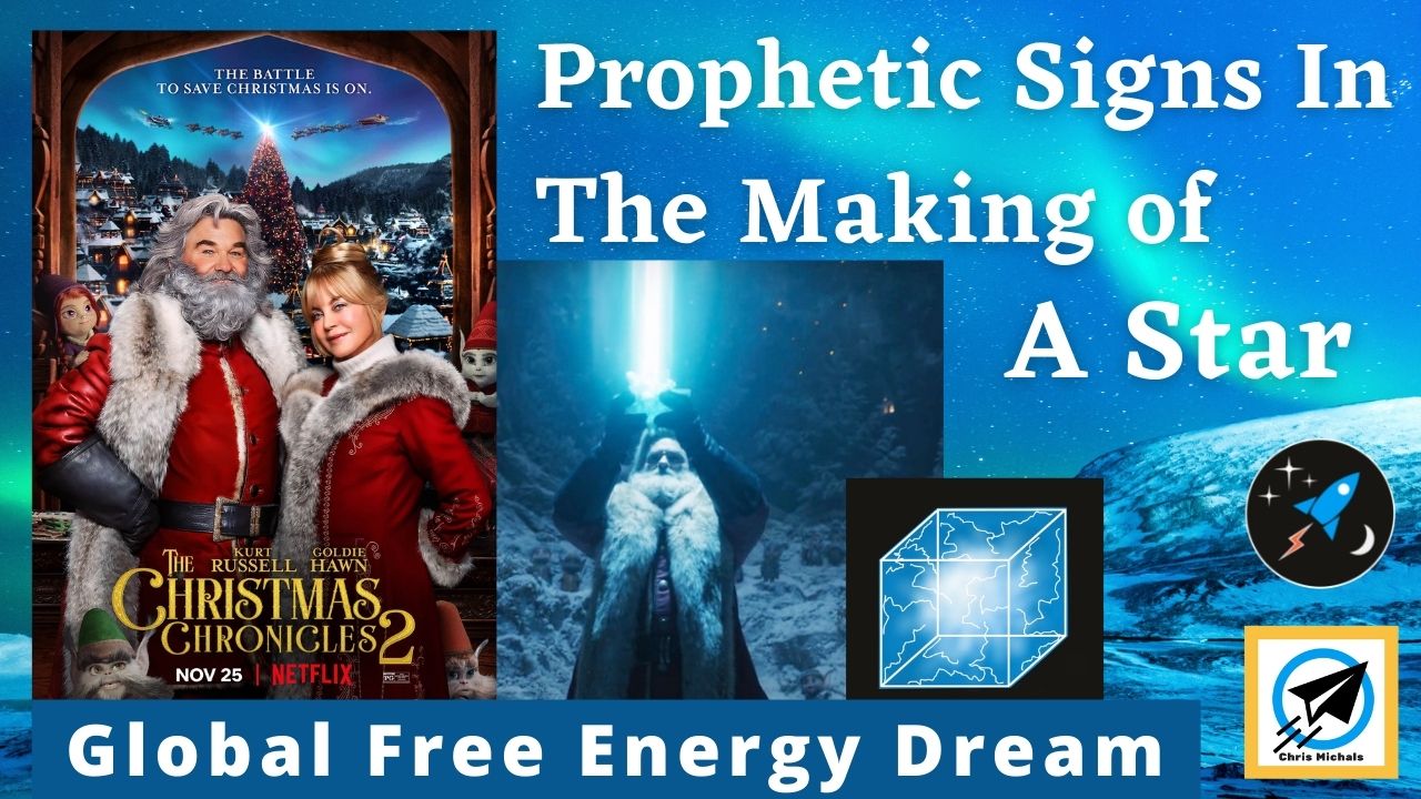 Popular Movie Prophetic Signs: Global Free Energy Dream – Christmas Chronicles 2