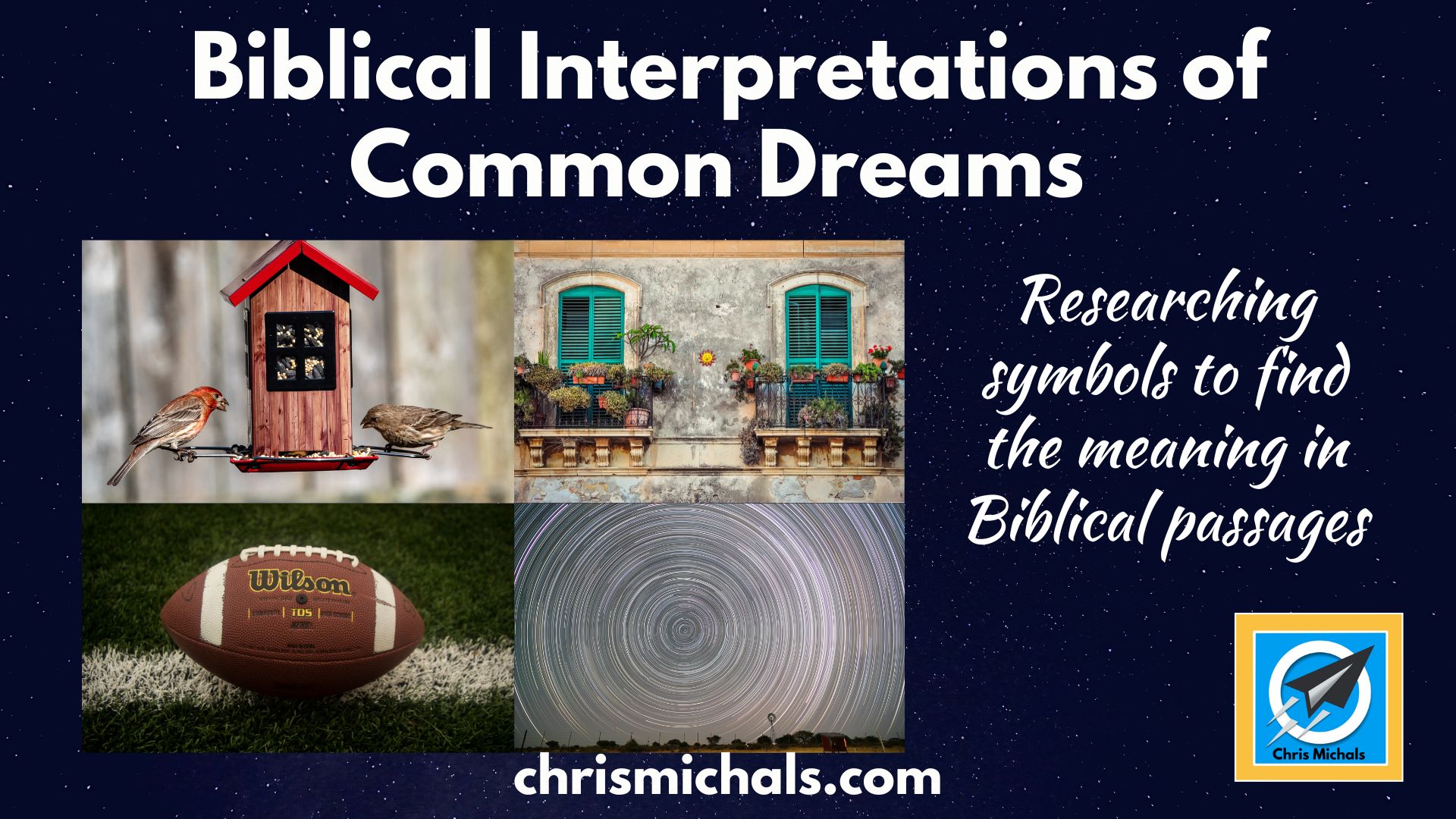 Biblical Interpretations Of Common Dreams: Balconies, Balls, Spinning, Bird Feeders & Plants