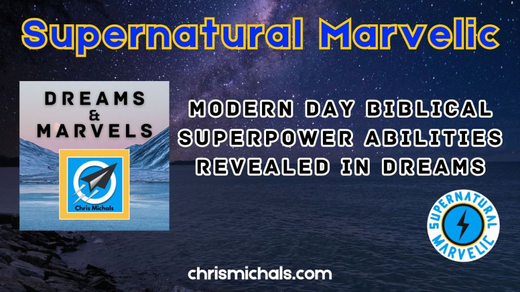 Modern-Day Biblical Superpower Manifestations Revealed In Dreams |&nbsp;Video