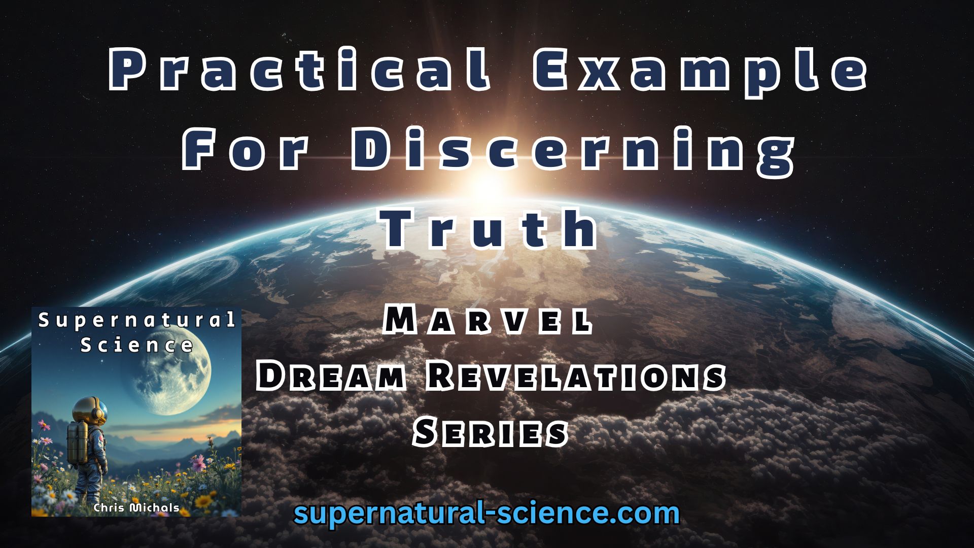 Practical Example For Discerning Truth – Marvel Dream Revelations Series