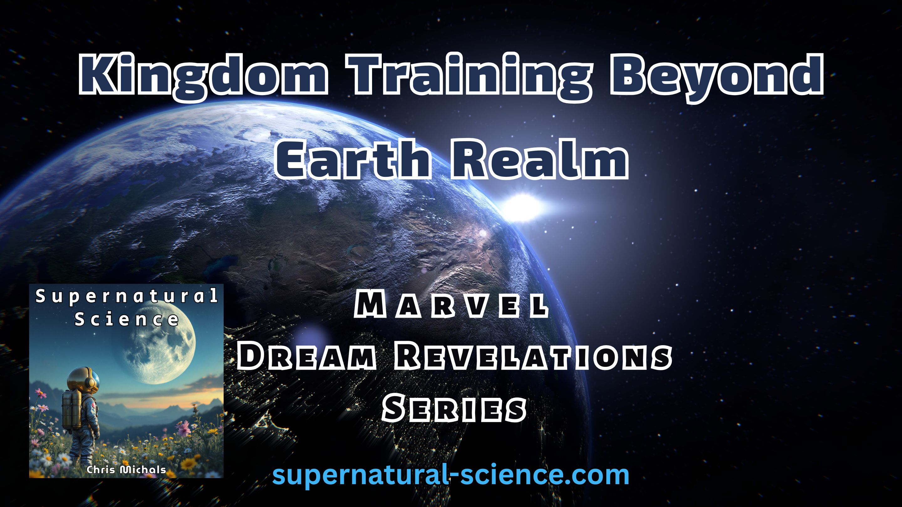 Kingdom Training Beyond Earth Realm – Marvel Dream Revelations Series