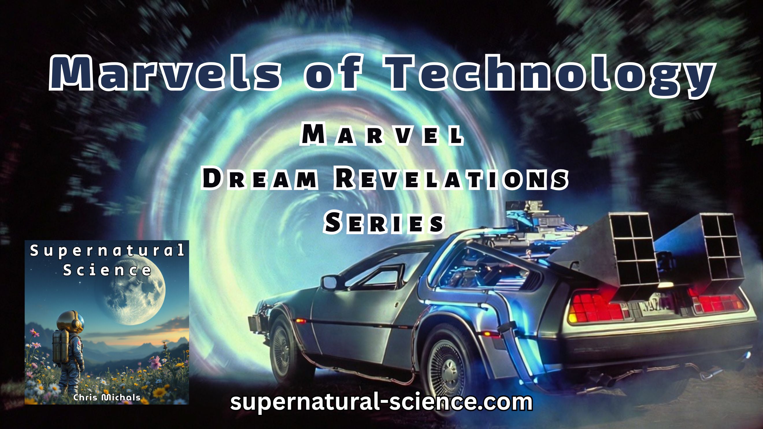 Technology Marvels (From Supernatural Sources) – Marvel Dream Revelations Series