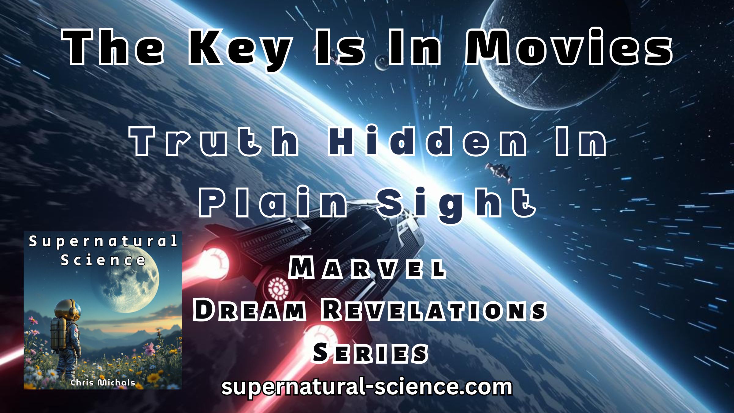 Truth In Plain Sight In Movies – Marvel Dream Revelations Series