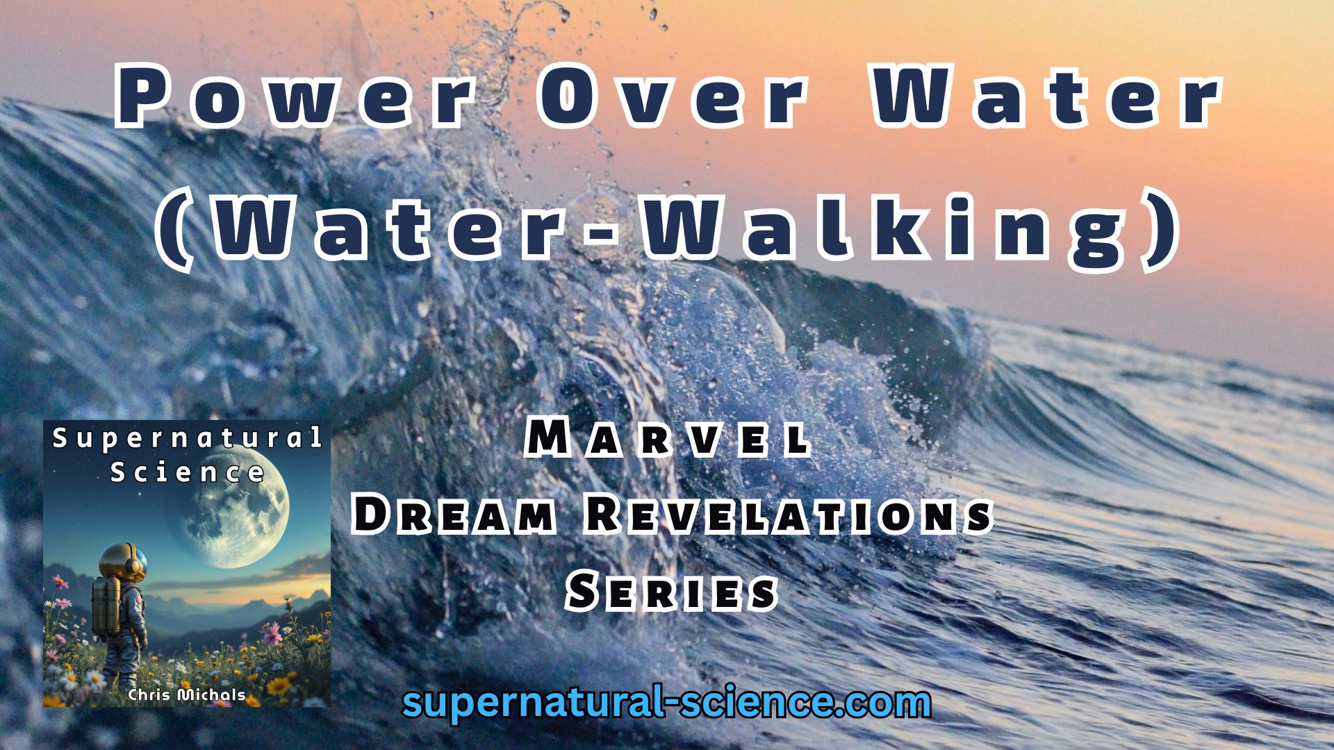 Walking On Water – Marvel Dream Revelations Series