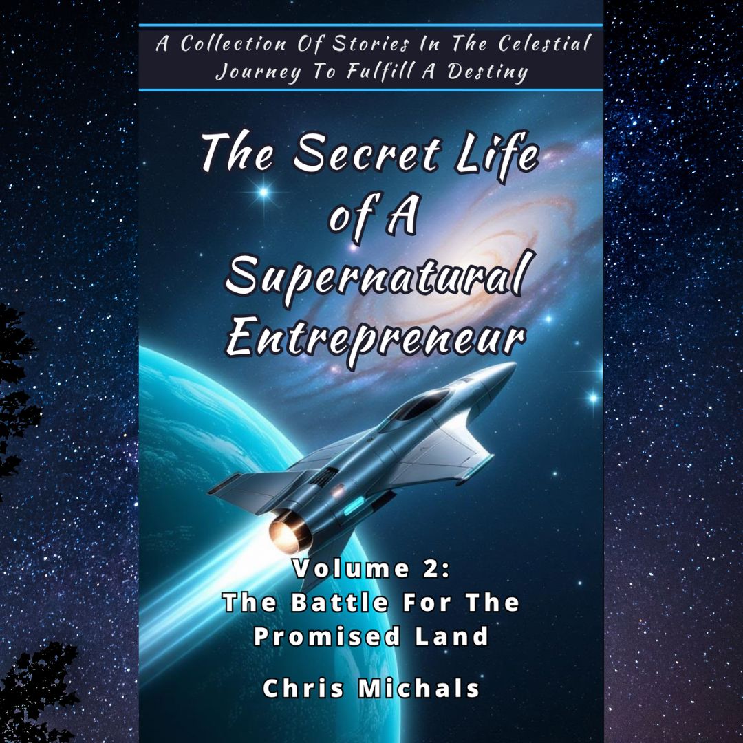 Preorder Now: The Secret Life of a Supernatural Entrepreneur, Volume 2 — The Battle For The Promised Land